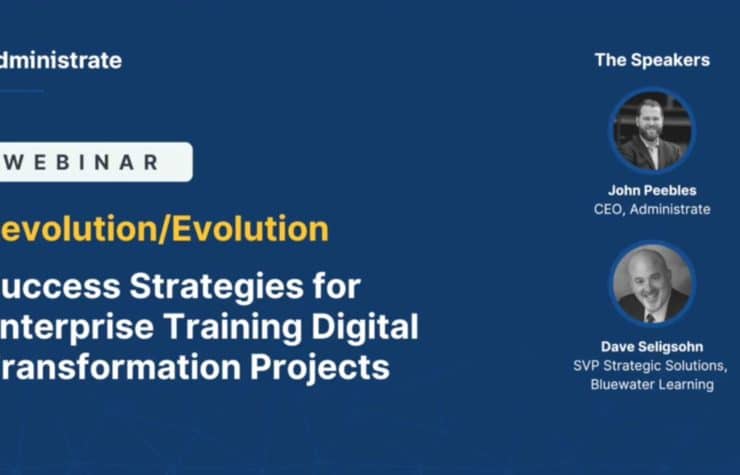 Webinar: Revolution/Evolution Success Strategies for Enterprise Training Digital Transformation Projects