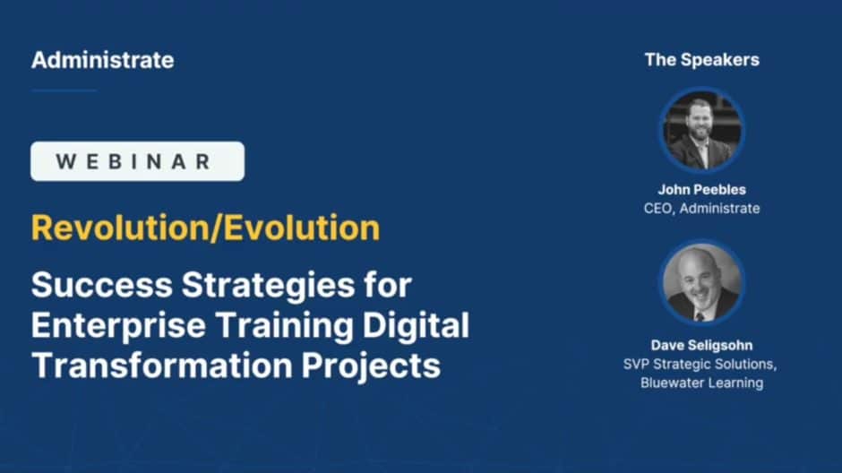 Webinar: Revolution/Evolution Success Strategies for Enterprise Training Digital Transformation Projects