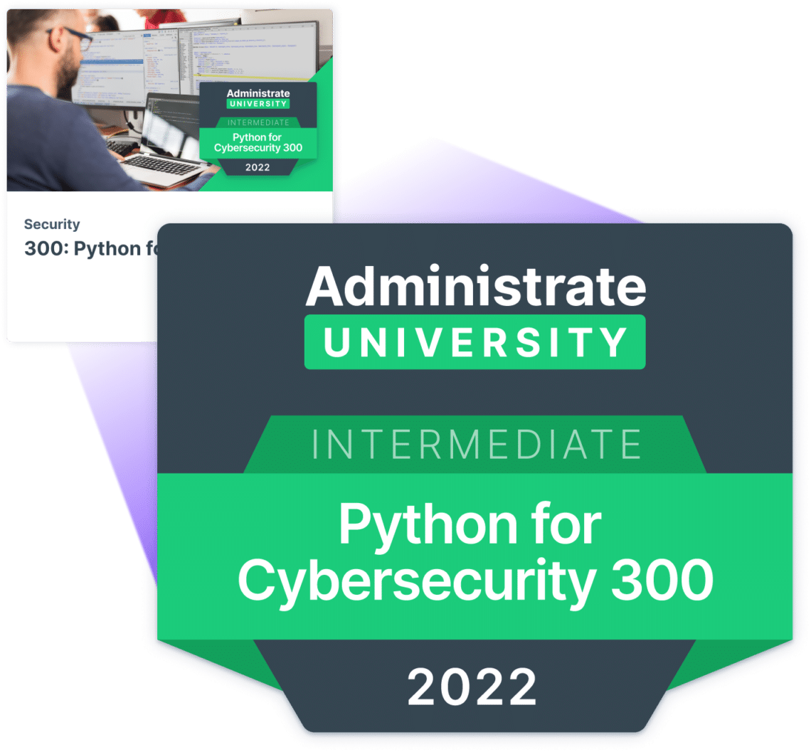 Administrate University badge - Intermediate Python for Cybersecurity 300, 2022